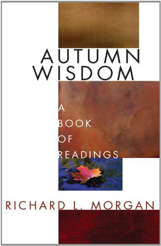 Cover for Richard L. Morgan · Autumn Wisdom : a Book of Readings (Paperback Book) (2007)