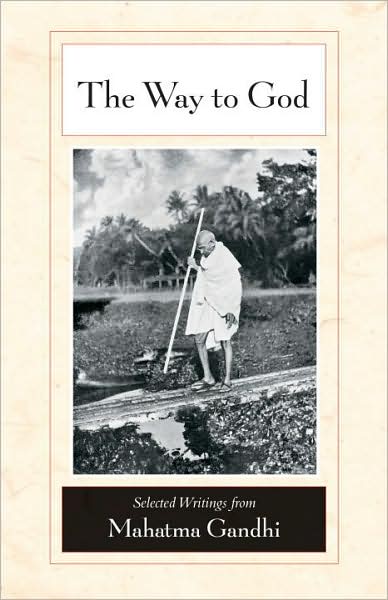 Cover for Mahatma Gandhi · The Way to God: Selected Writings from Mahatma Gandhi (Paperback Book) (2009)