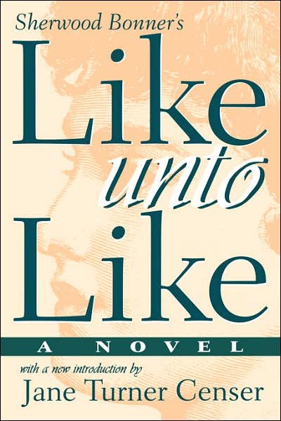 Cover for Sherwood Bonner · Like Unto Like - Southern Classics (Paperback Book) [New edition] (1997)