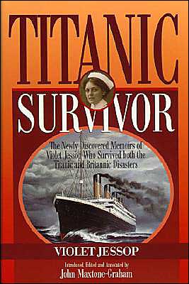 Cover for Violet Jessop · Titanic Survivor: The Newly Discovered Memoirs of Violet Jessop who Survived Both the Titanic and Britannic Disasters (Paperback Book) (2004)