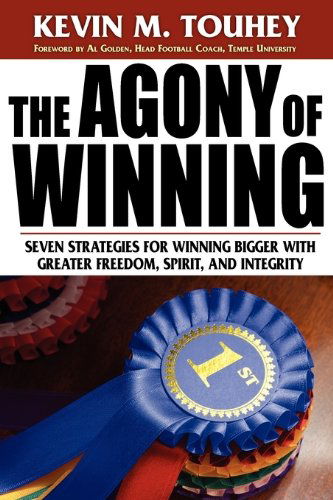 Cover for Kevin M. Touhey · The Agony of Winning: Seven Strategies for Winning Bigger with Greater Freedom, Spirit and Integrity (Paperback Book) (2010)