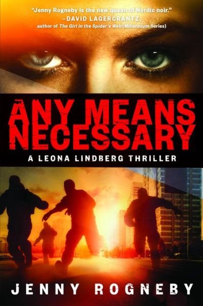Cover for Jenny Rogneby · Any Means Necessary: A Leona Lindberg Thriller (Paperback Book) (2019)