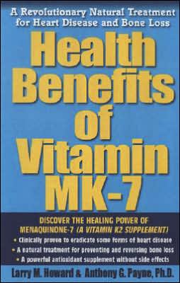 Cover for Anthony Payne · Health Benefits of Vitamin Mk7: A Revolutionary Natural Treatment for Heart Disease and Bone Loss (Paperback Book) (2006)