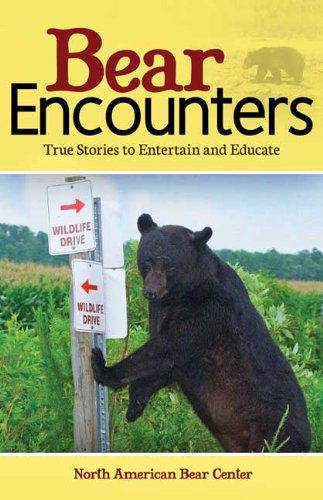 Cover for North American Bear Center · Bear Encounters: True Stories to Entertain and Educate (Paperback Bog) (2013)