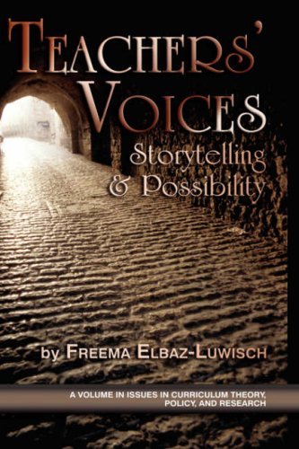 Cover for Freema Elbaz · Teachers' Voices: Storytelling and Possibility (Issues in Curriculum Theory, Policy, and Research) (Innbunden bok) (2005)