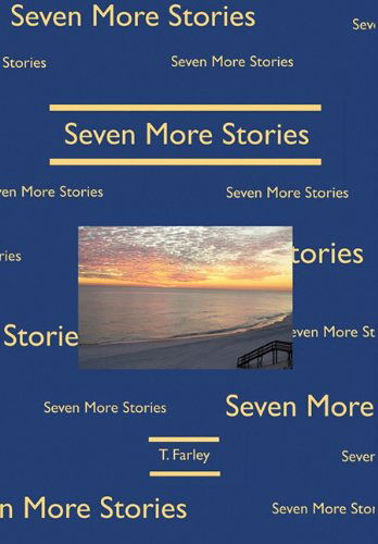 Cover for T. Farley · Seven More Stories (Gebundenes Buch) (2010)