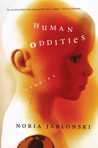 Cover for Noria Jablonski · Human Oddities: Stories (Paperback Bog) (2005)