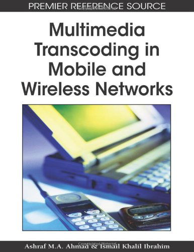 Cover for Ismail Khalil Ibrahim · Multimedia Transcoding in Mobile and Wireless Networks (Hardcover bog) (2008)