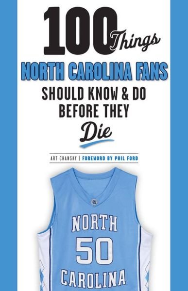 Cover for Art Chansky · 100 Things North Carolina Fans Should Know &amp; Do Before They Die - 100 Things...Fans Should Know (Pocketbok) (2015)