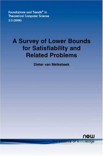 Cover for Dieter van Melkebeek · A Survey of Lower Bounds for Satisfiability and Related Problems - Foundations and Trends (R) in Theoretical Computer Science (Paperback Book) (2007)