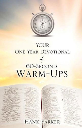 Cover for Hank Parker · Your One Year Devotional of 60-Second Warm-Ups (Paperback Book) (2011)