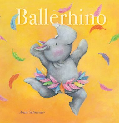 Cover for Anne Schneider · Ballerhino (Gebundenes Buch) (2020)