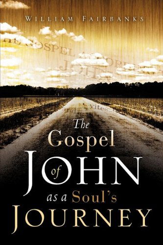Cover for William Fairbanks · The Gospel of John As a Soul's Journey (Paperback Book) (2009)