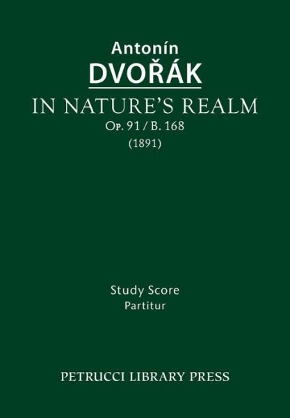 Cover for Antonin Dvorak · In Nature's Realm, Op.91 / B.168 (Paperback Bog) (2015)