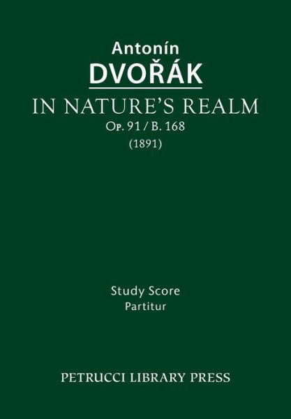 Cover for Antonin Dvorak · In Nature's Realm, Op.91 / B.168 (Taschenbuch) (2015)