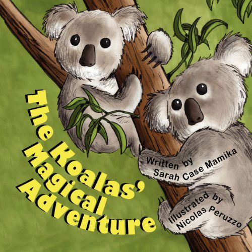 Cover for Sarah Case Mamika · The Koalas' Magical Adventure (Paperback Book) (2011)