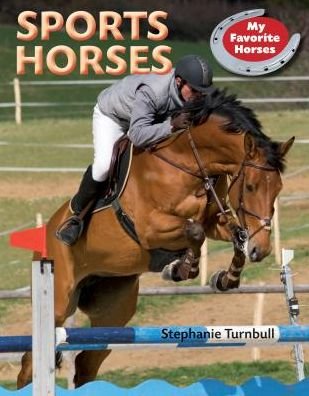 Cover for Stephanie Turnbull · Sports Horses (My Favorite Horses) (Hardcover Book) (2015)