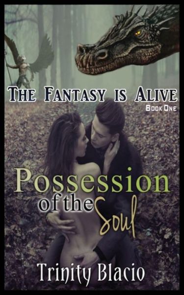 Cover for Trinity Blacio · Possession of the Soul - Book One of the Fantasy is Alive Series (Paperback Book) (2015)