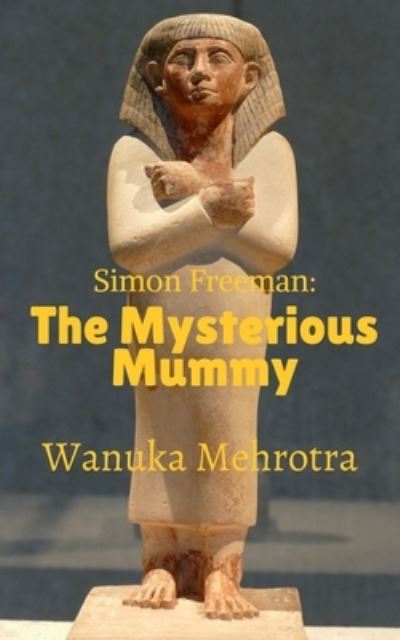 Simon Freeman - Wanuka Mehrotra - Books - Notion Press - 9781636333847 - October 1, 2020