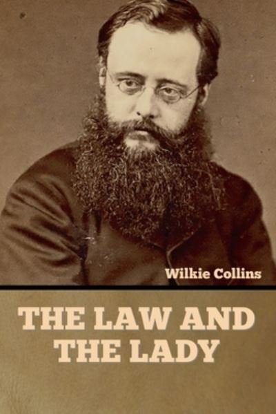 The Law and the Lady - Wilkie Collins - Books - Bibliotech Press - 9781636375847 - November 11, 2022