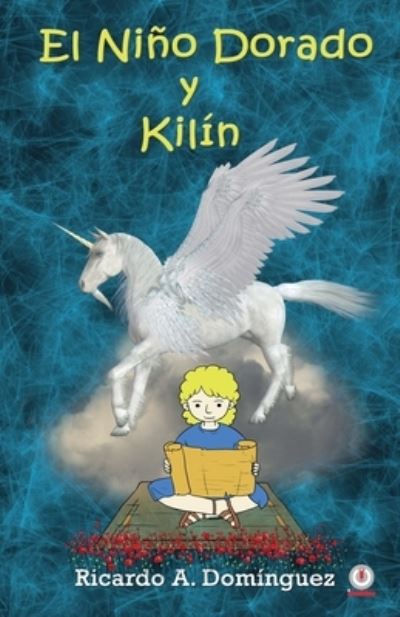 Cover for Ricardo A Dominguez · El nino dorado y Kilin (Paperback Book) (2021)