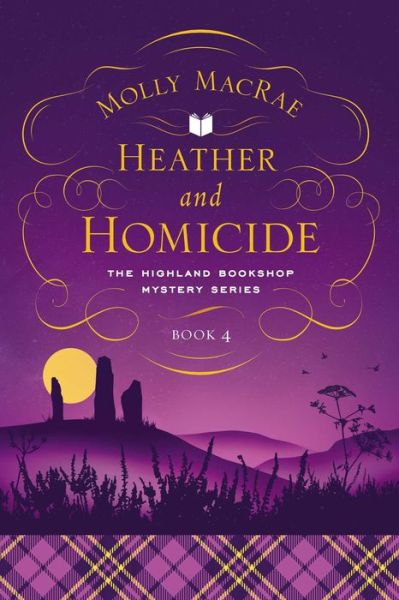 Cover for Molly MacRae · Heather and Homicide: The Highland Bookshop Mystery Series: Book 4 (Hardcover Book) (2021)