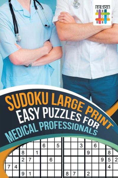 Cover for Senor Sudoku · Sudoku Large Print Easy Puzzles for Medical Professionals (Paperback Book) (2019)