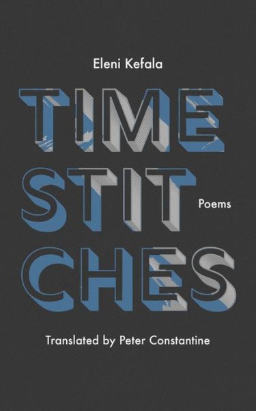 Cover for Eleni Kefala · Time Stitches: Poems (Paperback Book) (2022)