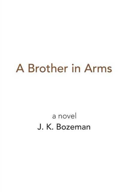 Cover for J K Bozeman · A Brother in Arms (Paperback Book) (2020)