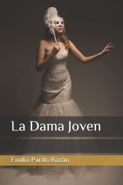 Cover for Emilia Pardo Bazan · La Dama Joven (Paperback Book) (2020)