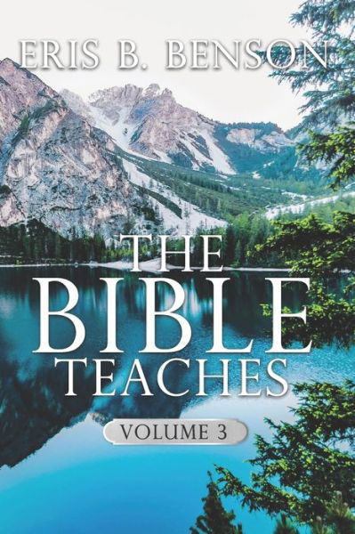 Cover for Eris B Benson · The Bible Teaches Vol. 3 (Paperback Book) (2020)
