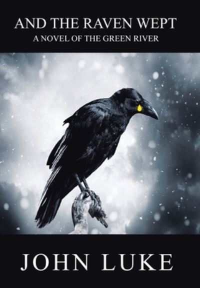 Cover for John Luke · And the Raven Wept (Book) (2022)