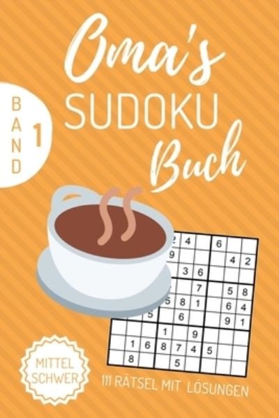Cover for Sudoku Ratselbuch · Oma's Sudoku Buch Mittel Schwer 111 Ratsel Mit Loesungen (Paperback Book) (2019)