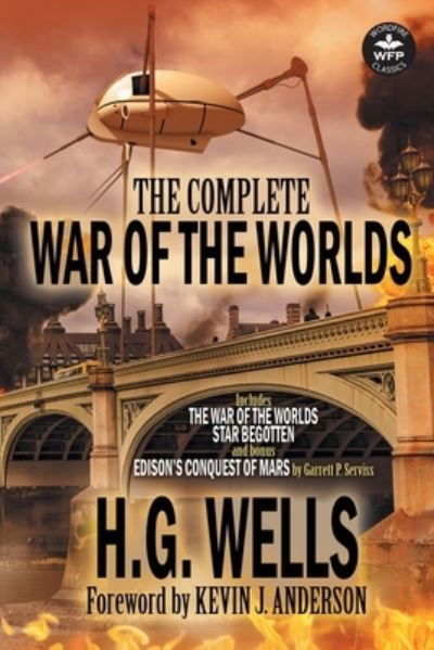 The Complete War of the Worlds - H G Wells - Kirjat - Wordfire Press - 9781680570847 - keskiviikko 2. syyskuuta 2020