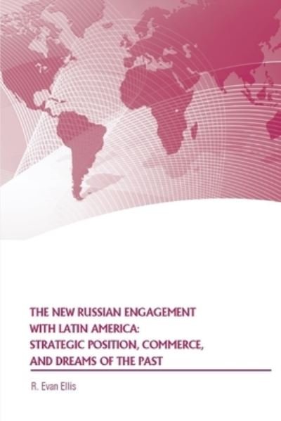 Cover for Strategic Studies Institute · The New Russian Engagement with Latin America (Paperback Book) (2015)