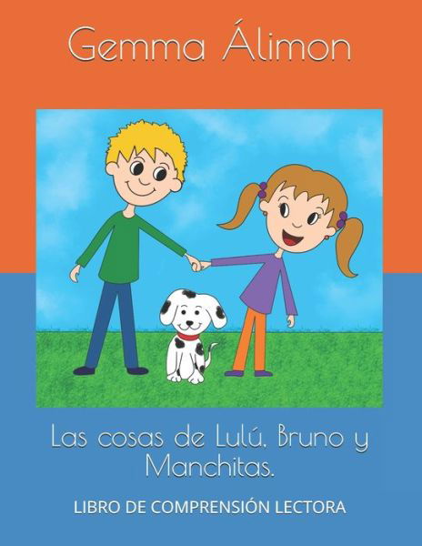 Cover for Gemma Alimon · Las cosas de Lulu, Bruno y Manchitas. (Pocketbok) (2019)