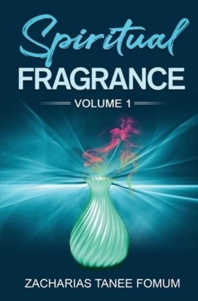 Cover for Zacharias Tanee Fomum · Spiritual Fragrance (volume One) (Paperback Book) (2019)