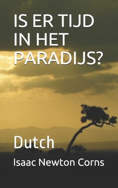 Cover for Isaac Newton Corns · Is er Tijd in Het Paradijs? (Paperback Book) (2019)
