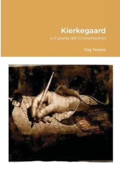 Cover for Dag Tessore · Kierkegaard, o il poeta del Cristianesimo (Paperback Book) (2021)