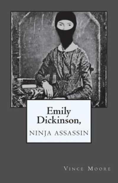 Cover for Vince Moore · Emily Dickinson, Ninja Assassin (Paperback Book) (2018)