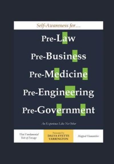 Cover for Dalva Evette Yarrington · Self-Awareness for Pre-Law, Pre-Business, Pre-Medicine, Pre-Engineering, Pre-Government (Taschenbuch) (2018)