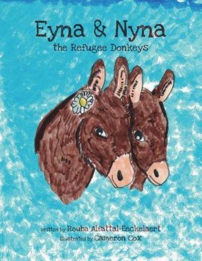 Cover for Rouba Alfattal-Eeckelaert · Eyna and Nyna the Refugee Donkeys (Paperback Book) (2018)