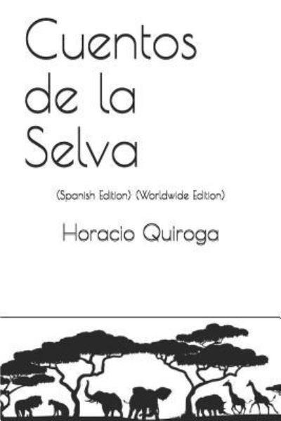 Cover for Horacio Quiroga · Cuentos de la Selva (Paperback Book) (2018)