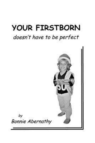 Cover for Bonnie Abernathy · Your Firstborn Doesn't Have to Be Perfect (Paperback Book) (2018)