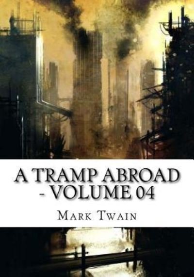Cover for Mark Twain · A Tramp Abroad - Volume 04 (Taschenbuch) (2018)