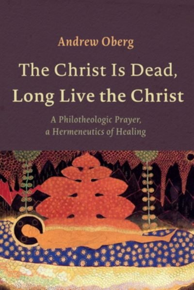 Cover for Andrew Oberg · The Christ Is Dead, Long Live the Christ (Paperback Book) (2022)