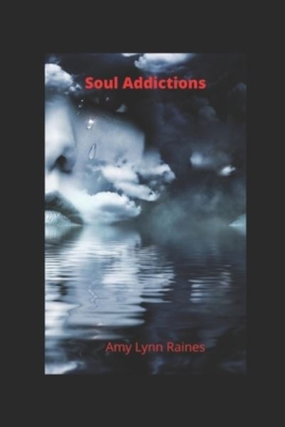 Cover for Amy Lynn Raines · Soul Addictions (Paperback Book) (2018)