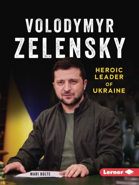 Cover for Mari Bolte · Volodymyr Zelensky: Heroic Leader of Ukraine - Gateway Biographies (Paperback Book) (2022)