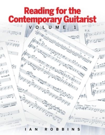 Cover for Ian Robbins · Reading for the Contemporary Guitarist: Volume 1 - Reading for the Contemporary Guitarist (Paperback Book) [Volume 1 edition] (2020)