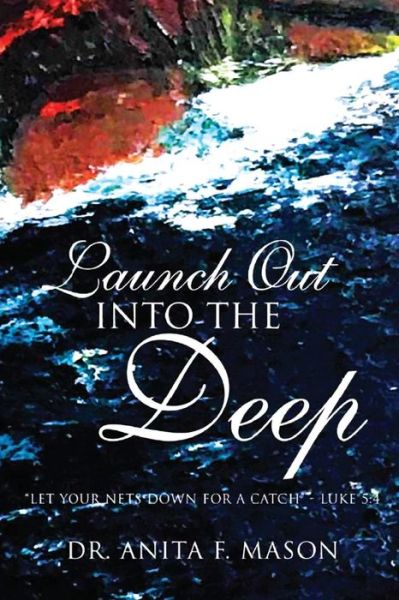 Cover for Anita F Mason · Launch Out Into the Deep (Paperback Book) (2019)